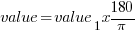 value = {value_1} x {180/pi}