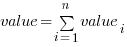 value=sum{i=1}{n}{value_{i}}