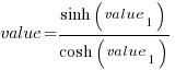 value={sinh(value_1)}/{cosh(value_1)}